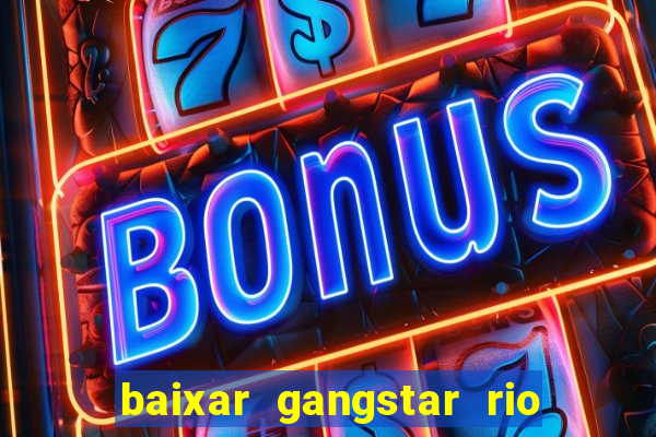 baixar gangstar rio cidade dos santos java